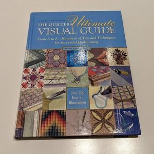 The Quilters Ultimate Visual Guide: Tips and Techniques (1997, Hardcover) - Art